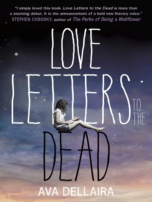 Title details for Love Letters to the Dead by Ava Dellaira - Available